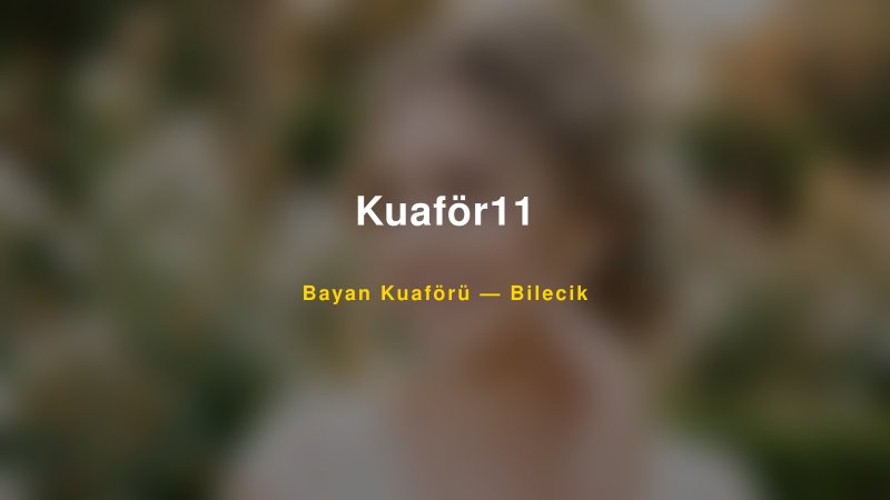 Kuaför11 — Bilecik Kır Düğünü Mekanı Rehberi