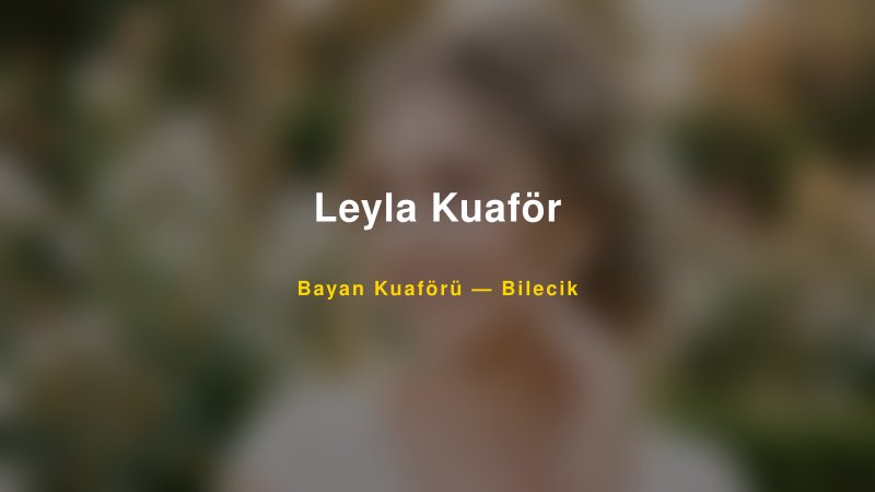 Leyla Kuaför — Bilecik Kır Düğünü Mekanı Rehberi
