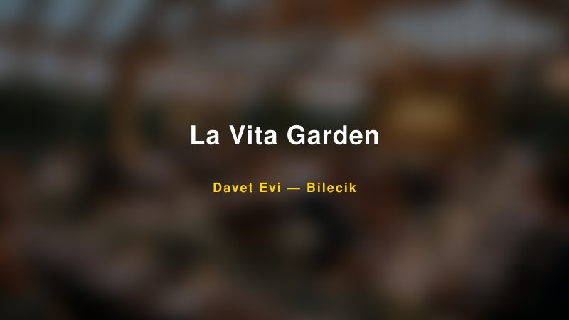 La Vita Garden Nişan ve Davet Organizasyonu İpuçları