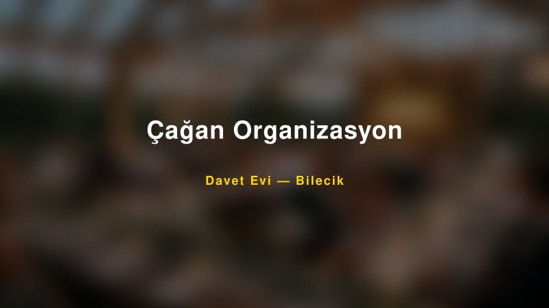 Çağan Organizasyon Nişan ve Davet Organizasyonu İpuçları